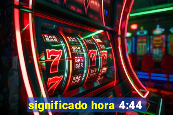 significado hora 4:44